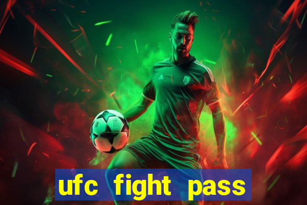 ufc fight pass assistir online